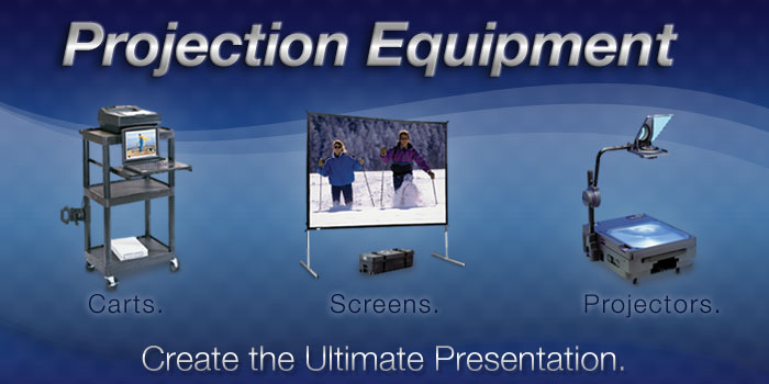 Projection Equipment. Create the Ultimate Presentation